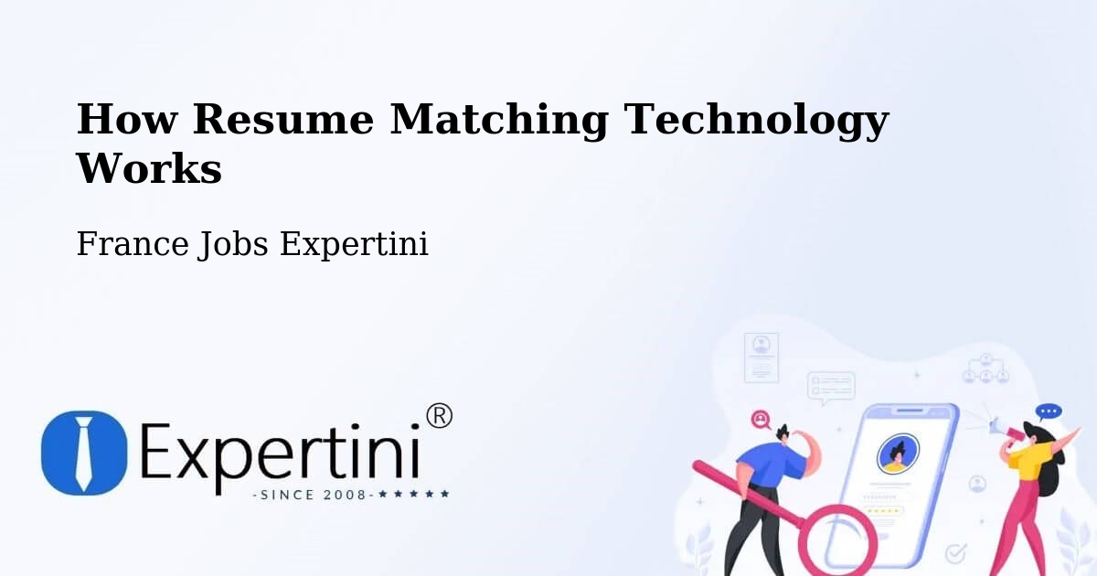How Resume Matching Technology Works - France Jobs Expertini
